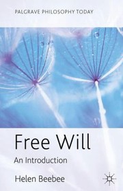 Cover of: Free Will
            
                Palgrave Philosophy Today