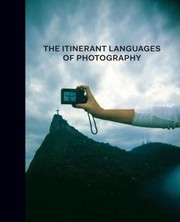 The Itinerant Languages of Photography by Gabriela Nouzeilles