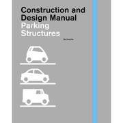 Cover of: Parking Structures
            
                Construction and Design Manual