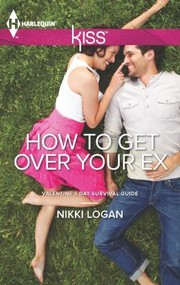 Cover of: How To Get Over Your Ex by 