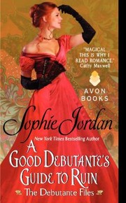 Cover of: A Good Debutantes Guide to Ruin: The Debutante Files series #1