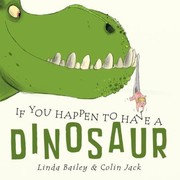 Cover of: If You Happen To Have A Dinosaur