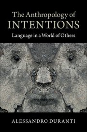 Cover of: The Anthropology of Intentions by 