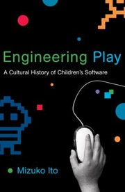 Cover of: Engineering Play A Cultural History Of Childrens Software by 