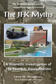 The JFK myths by Larry M. Sturdivan