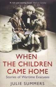 Cover of: When The Children Came Home Stories From Wartime Evacuees
