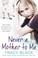 Cover of: Never a Mother to Me