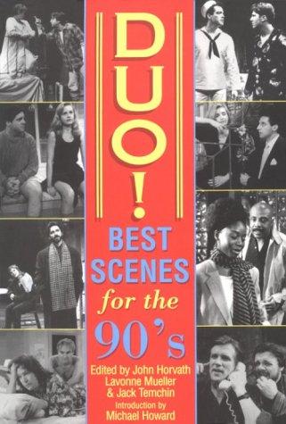 Duo! Best Scenes for the 90s (Applause Acting Series) by Jack Temchin, Lavonne Mueller, John Horvath