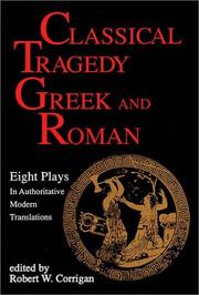 Classical tragedy, Greek and Roman by Robert Willoughby Corrigan