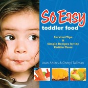 So Easy Toddler Food by Joan Ahlers