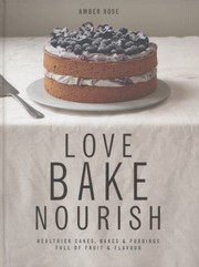 Cover of: Love Bake Nourish