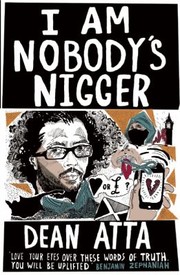 Cover of: I am Nobodys Nigger by Dean Atta