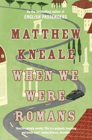 Cover of: When We Were Romans Matthew Kneale