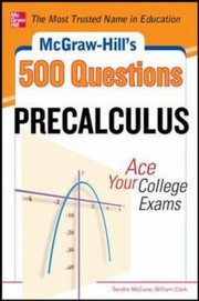 McGrawHills 500 College Precalculus Questions by Sandra McCune