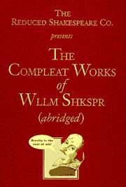 Cover of: The Reduced Shakespeare Co. presentsThe Compleat Works of Wllm Shkspr by William Shakespeare, Adam Long, Daniel Singer, Jess Borgeson