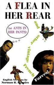 Cover of: A Flea in Her Rear (or Ants in Her Pants) and Other Vintage French Farces (Or Ants in Her Pants and Other Vintage French Farces) by Norman R. Shapiro
