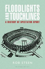 Floodlights and Touchlines by Rob Steen