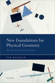 New Foundations For Physical Geometry The Theory Of Linear Structures by Tim Maudlin