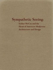 Cover of: Sympathetic Seeing Esther Mccoy And The Heart Of American Modernist Architecture And Design by 