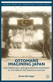 Ottomans Imagining Japan by Renee Worringer