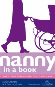 Cover of: Nanny In A Book The Commonsense Guide To Childcare