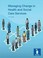 Cover of: Managing Change in Health and Social Care Services