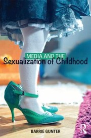 Cover of: Media and the Sexualization of Childhood