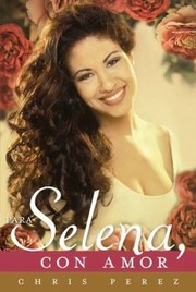 Para Selena Con Amor by Chris Perez