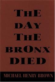 Cover of: The Day the Bronx Died | Michael Henry Brown