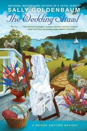 Cover of: The Wedding Shawl A Seaside Knitters Mystery by Sally Goldenbaum