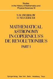 Cover of: Mathematical Astronomy in Copernicus de Revolutionibus
            
                Studies in the History of Mathematics and Physical Sciences by 