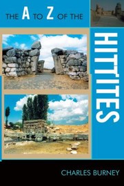 Cover of: The A to Z of the Hittites
            
                A to Z Guides Scarecrow Press