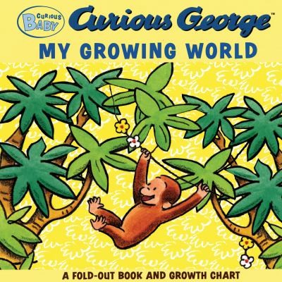 Curious Baby My Growing World Curious George Foldout Board Book And Growth Chart