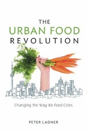 Cover of: The Urban Food Revolution by 