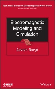 Cover of: Electromagnetic Modeling and Simulation
            
                IEEE Press Series on Electromagnetic Wave Theory