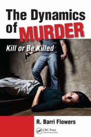 Cover of: The Dynamics of Murder by R. Barri Flowers