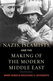 Cover of: Nazis Islamists and the Making of the Modern Middle East by Wolfgang G. Schwanitz