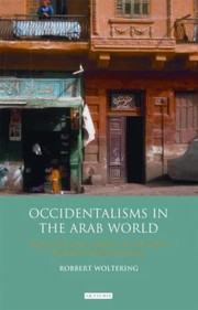 Cover of: Occidentalisms In The Arab World Ideology And Images Of The West In Egyptian Media