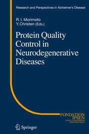Protein Quality Control in Neurodegenerative Diseases
            
                Research and Perspectives in Alzheimers Disease by Yves Christen