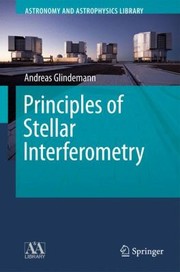 Cover of: Principles Of Stellar Interferometry by 