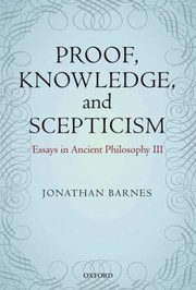 Cover of: Proof Knowledge and Scepticism by Jonathan Barnes