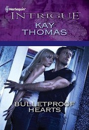 Cover of: Bulletproof Hearts by Kay Thomas