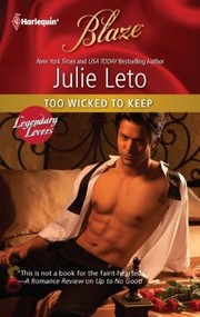 Cover of: Too Wicked To Keep by Julie Leto