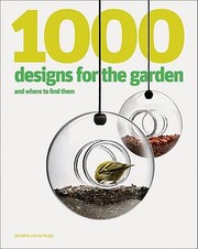 Cover of: 1000 Designs For The Garden And Where To Find Them by 