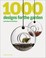 Cover of: 1000 Designs For The Garden And Where To Find Them