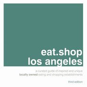 Cover of: EatShop Los Angeles
            
                EatShop La The Indispensable Guide to Stylishly Unique Locally Own