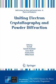 Cover of: Uniting Electron Crystallography and Powder Diffraction
            
                NATO Science for Peace and Security Series B Physics and Bi by 