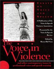 Cover of: The voice in violence: and other contemporary issues in professional voice and speech training