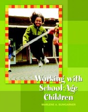 Working With Schoolage Children by Marlene Bumgarner