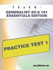 Cover of: Texes Generalist Ec6 191 Essentials Edition Practice Test 1